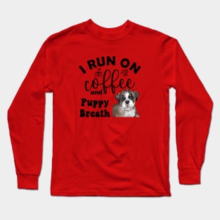 I Run on Coffee and Puppy Breath (Bulldog) Long Sleeve T-Shirt